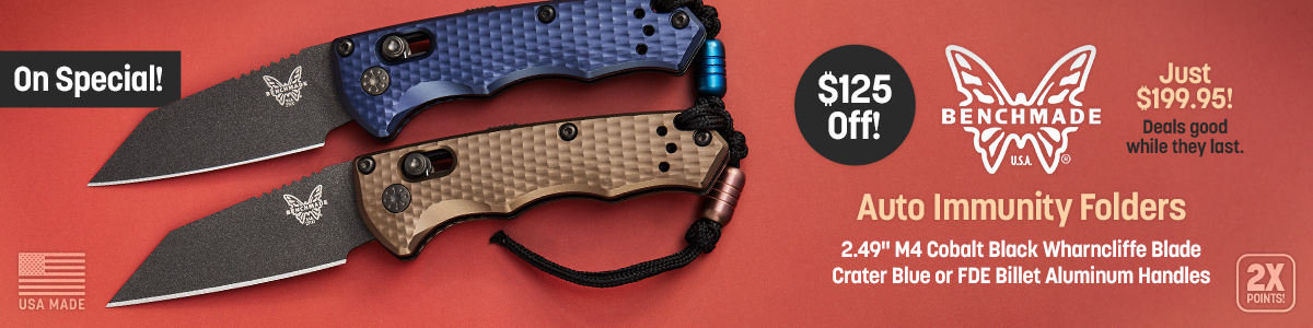 On Special! $125 Off. Just $199.95. Deals good while they last. USA-Made Benchmade Auto Immunity Folders with 2.94 inch M4 Cobalt Black Wharncliffe Blade and Crater Blue or FDE Billet Aluminum Handles. Double Points.