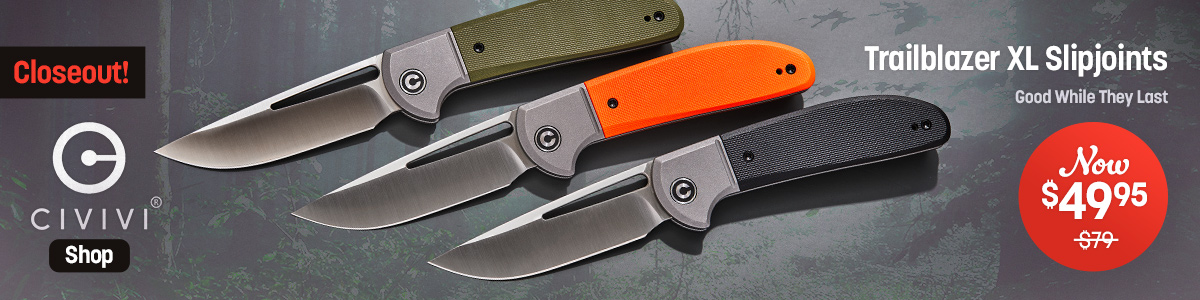 Closeout! Civivi Trailblazer XL Slipjoints Now $49.95. Was $79. Good while they last. Shop