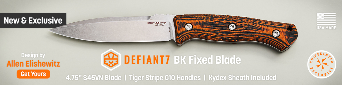 New and Exclusive: USA Made Defiant 7 BK Fixed Blade Designed by Allen Elishewitz with 4.75 inch S45VN Blade and Tiger Stripe G10 Handles. Kydex Sheath included. Get yours
