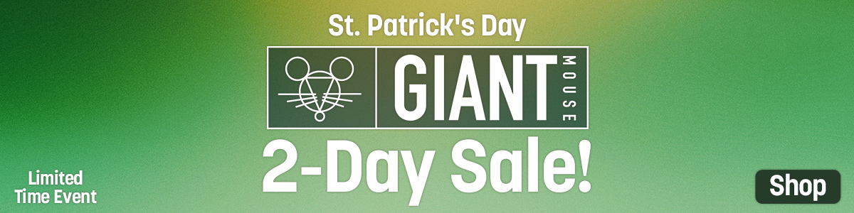 St. Patrick's Day Giant Mouse 2-Day Sale! Limited time event. Shop