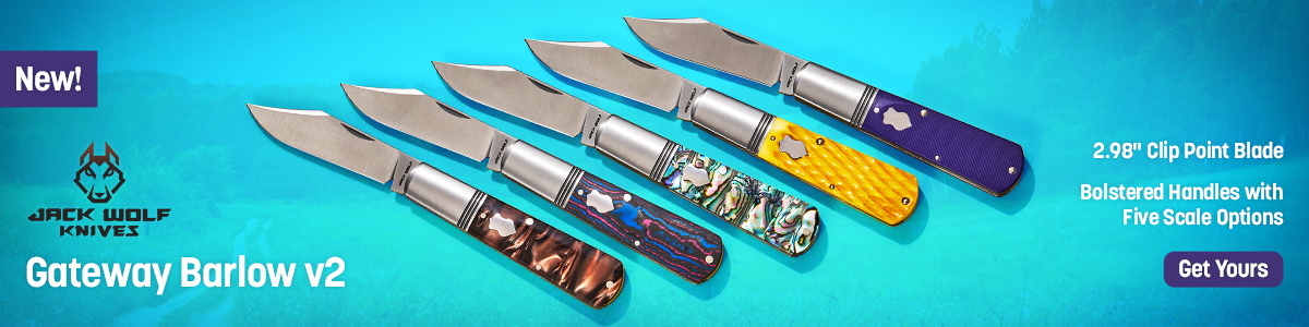 New! Jack Wolf Knives Gateway Barlow Jack v2 with 2.98 inch clip point blade and bolstered handles with five scale options. Get yours