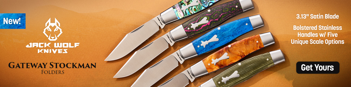 New! Jack Wolf Knives Gateway Stockman folders with 3.13 inch satin blade and Bolstered Stainless Handles with Five Unique Scale Options. Get Yours