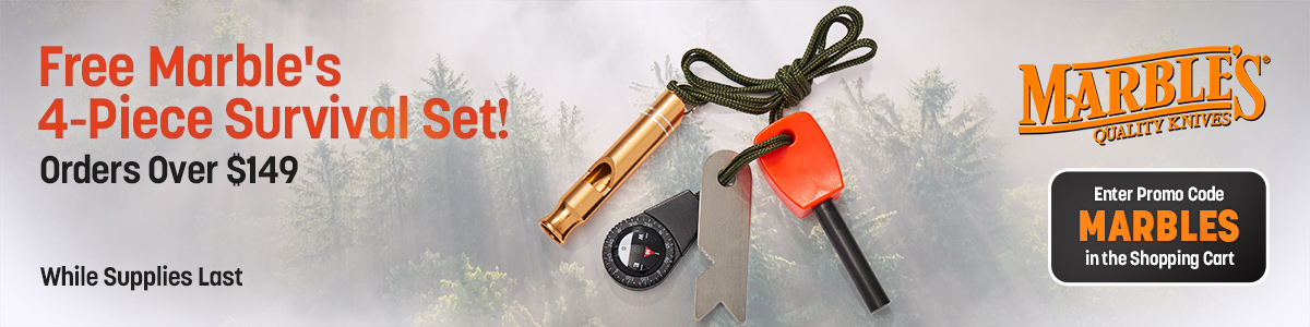 Free Marble's 4-Piece Survival Set On Orders Over $149. While Supplies Last. Enter Promo Code MARBLES in the Shopping Cart