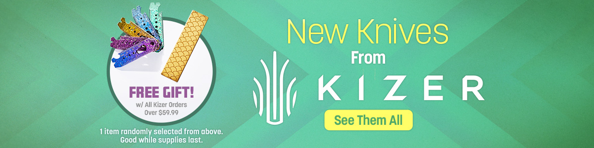 New Knives from Kizer and Free Gift with All Kizer Orders Over $59.99. Good while supplies last. See Them All