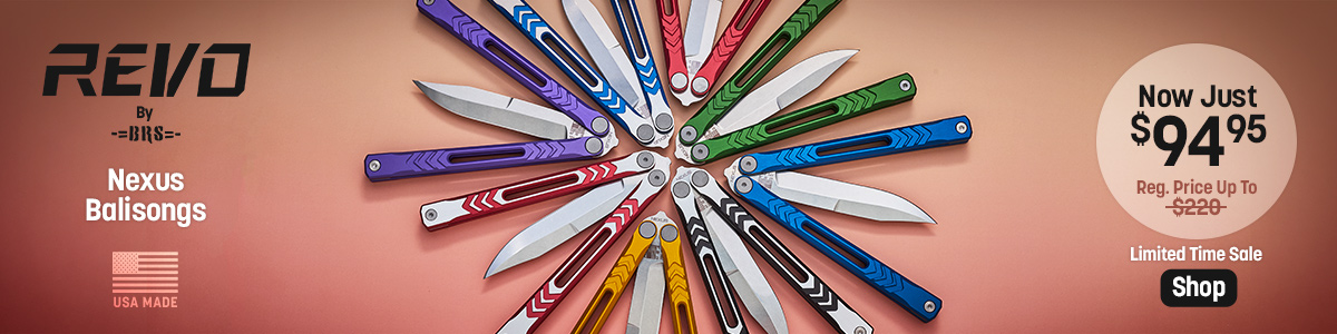 USA Made Revo by BRS Nxus Balisongs now just $94.95! Regular price up to $220. Limited time sale. Shop
