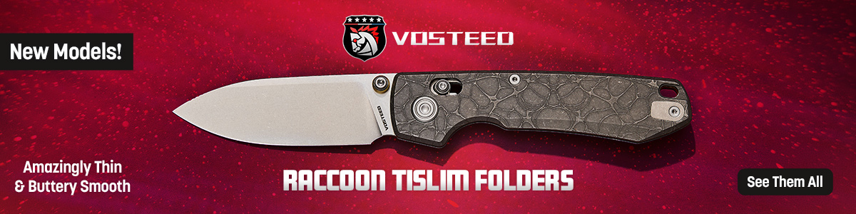 New Models! Vosteed Knives Raccoon TiSlim Folders with 3.18 inch drop point blades and Titanium Handles. Amazingly thin and buttery smooth. See Them All